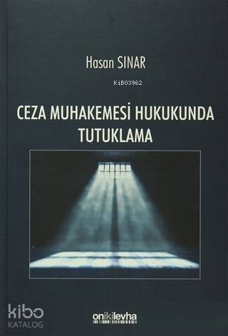 Ceza Muhakemesi Hukukunda Tutuklama