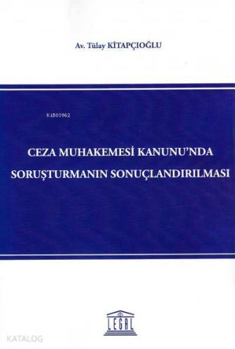 Ceza Muhakemesi Kanunu'nda Soruşturmanın Sonuçlandırılması