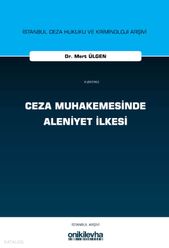 Ceza Muhakemesinde Aleniyet İlkesi