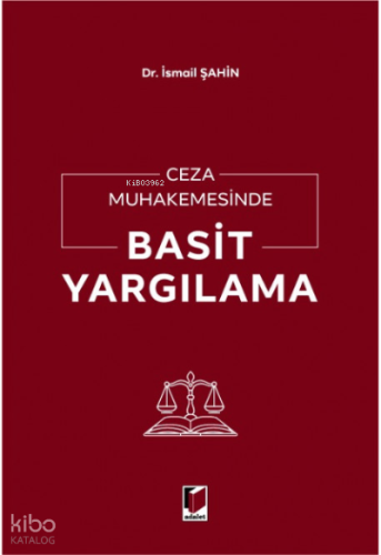 Ceza Muhakemesinde Basit Yargılama | İsmail Şahin | Adalet Yayınevi