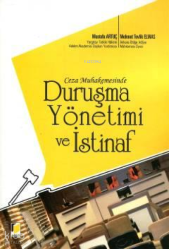 Ceza Muhakemesinde Duruşma Yönetimi ve İstinaf