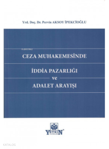 Ceza Muhakemesinde İddia Pazarlığı