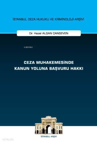 Ceza Muhakemesinde Kanun Yoluna Başvuru Hakkı