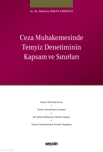 Ceza Muhakemesinde Temyiz Denetiminin Kapsam ve Sınırları
