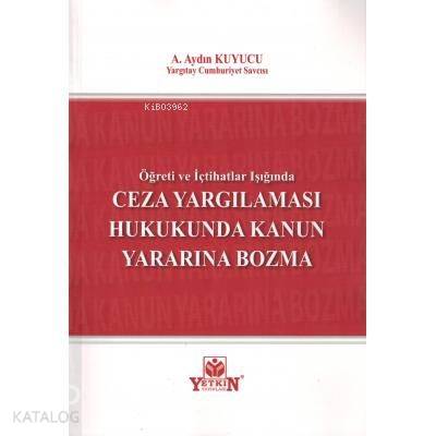 Ceza Yargılaması Hukukunda Kanun  Yararına Bozma