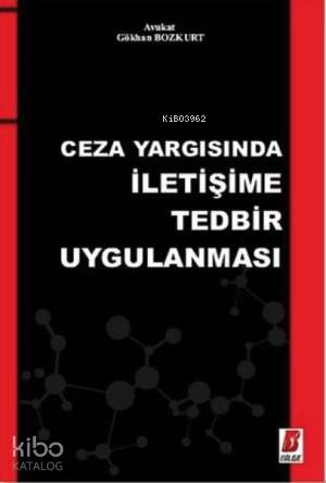 Ceza Yargısında İletişime Tedbir Uygulanması