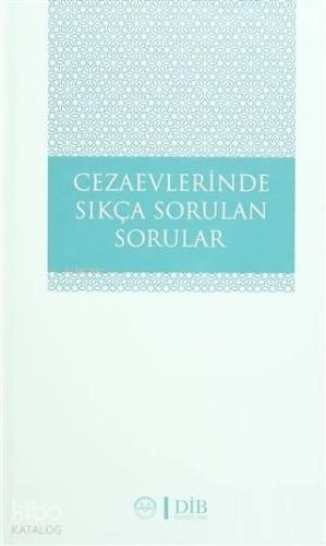 Cezaevlerinde Sıkça Sorulan Sorular | Kolektif | Diyanet İşleri Başkan
