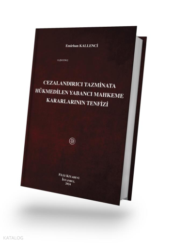 Cezalandırıcı Tazminata Hükmedilen Yabancı Mahkeme Kararlarının Tenfizi