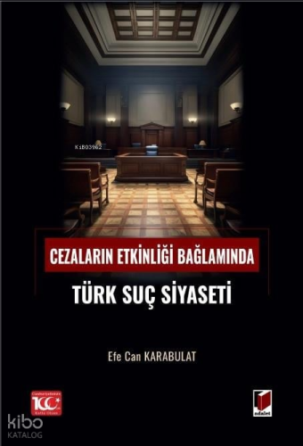 Cezaların Etkinliği Bağlamında Türk Suç Siyaseti