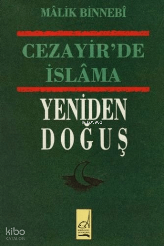 Cezayir´de İslama Yeniden Doğuş | Malik Bin Nebi | Boğaziçi Yayınları