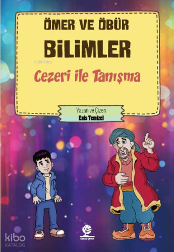 Cezeri İle Tanışma;Ömer ve Öbür Bilimler
