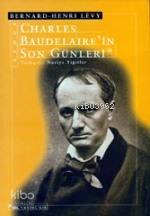 Charles Baudelaıre'in Son Günleri