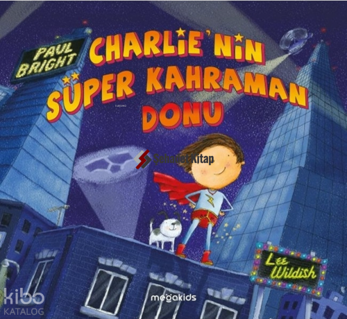 Charlie'nin Süper Kahraman Donu | Paul Bright | Megakids Yayıncılık