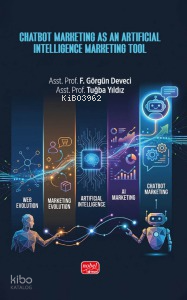 Chatbot Marketing As An Artifical Intelligence Marketing Tool | F. Gör