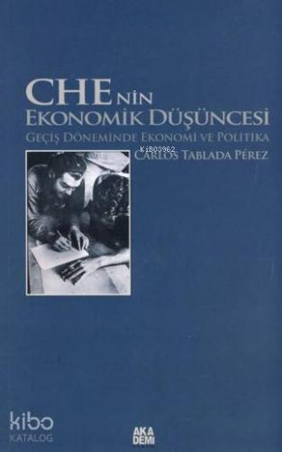 Che'nin Ekonomik Düşüncesi; Geçiş Döneminde Ekonomi ve Politika | Carl