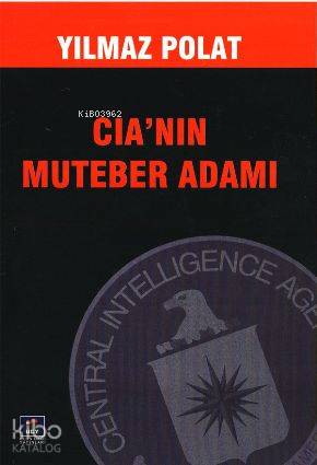 CIA'nin Muteber Adamı | Yılmaz Polat | Ulus Dağı Yayınları