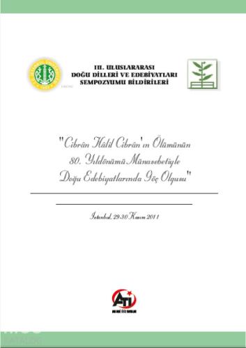 Cibran Halil Cibran'ın Ölümünün 80. Yıldönümü Münasebetiyle Doğu Edebiyatlarında Göç Olgusu