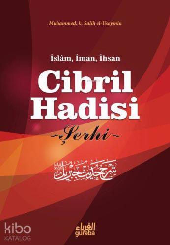 Cibril Hadisi Şerhi; İslam İman ve İhsan | Muhammed b. Salih El-Useymî