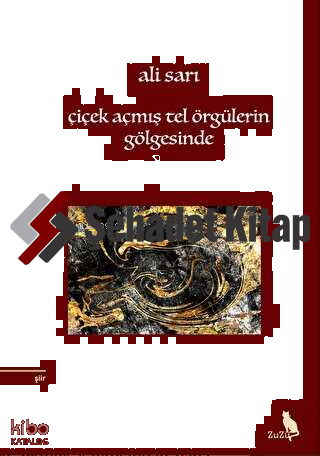 Çiçek Açmış Tel Örgülerin Gölgesinde