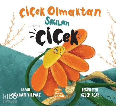 Çiçek Olmaktan Sıkılan Çiçek | Gökhan Yılmaz | Mecaz Çocuk