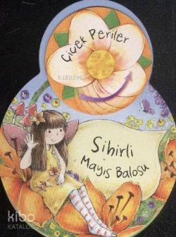 Çiçek Periler; Sihirli Mayıs Balosu (3-6 Yaş)