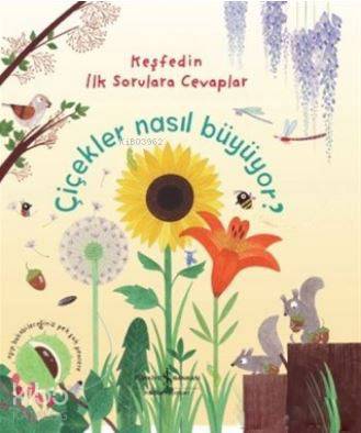 Çiçekler Nasıl Büyüyor?; Keşfedin İlk Sorulara Cevaplar | Katie Daynes