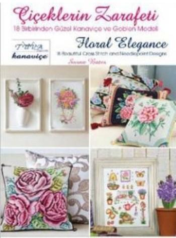 Çiçeklerin Zarafeti; 18 Birbirinden Güzel Kanaviçe ve Goblen Modeli