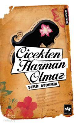 Çiçekten Haram Olmazz | Şerif Aydemir | Ötüken Neşriyat