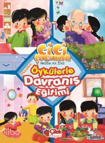 Cici Çocuklar Öykülerle Davranış Eğitimi (Ciltli - Süngerli) | Nezihe 