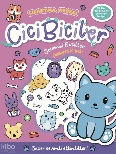 Cicibiciler Sevimli Evciller Faaliyet Kitabı - Çıkartma Neşesi