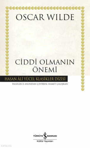 Ciddi Olmanın Önemi | Oscar Wilde | Türkiye İş Bankası Kültür Yayınlar
