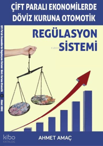 Çift Paralı Ekonomilerde Döviz Kuruna Otomatik Regülasyon Sistemi (Rekabetçi Döviz Kuru Sistemi)