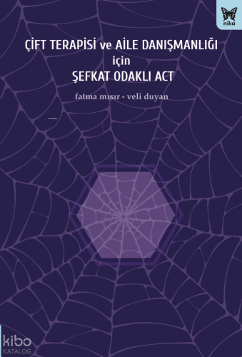 Çift Terapisi ve Aile Danışmanlığı İçin Şefkat Odaklı ACT