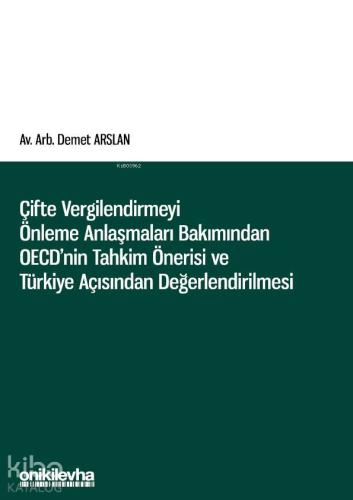 Çifte Vergilendirmeyi Önleme Anlaşmaları Bakımından OECD'nin Tahkim Önerisi ve Türkiye Açısından Değ