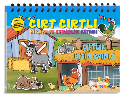 Çiftlik Bizim Evimiz;Cırt Cırtlı Hikaye ve Aktivite Kitap Serisi