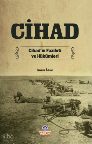 Cihad;Cihadın Fazileti ve Hükümleri