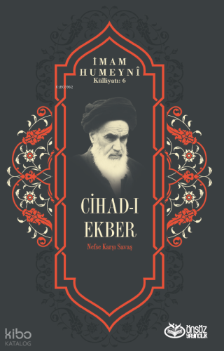 Cihad-ı Ekber - Nefse Karşı Savaş;İmam Humeyni Külliyatı :6 | İmam Hum