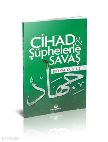 Cihad ve Şüphelerle Savaş | Ebû Yahya el-Lîbî | Küresel Kitap
