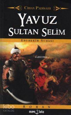 Cihan Padişahı Yavuz Sultan Selim (Cep Boy) | Ebubekir Subaşı | Mavi L