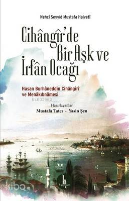 Cihangir'de Bir Aşk ve İrfan Ocağı; Hasan Burhaneddin Cihangiri ve Menakıbnamesi