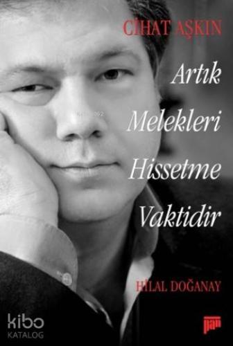 Cihat Aşkın: Artık Melekleri Hissetme Vaktidir