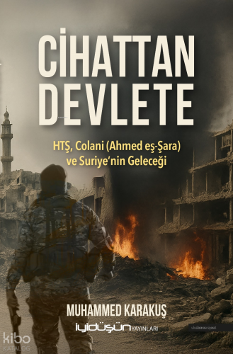 Cihattan Devlete;HTŞ, Colani (Ahmed eş-Şara) ve Suriye’nin Geleceği