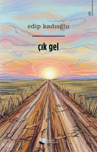 Çık Gel | Edip Kadıoğlu | Karina Kitap