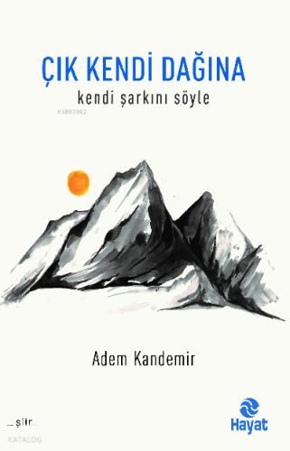 Çık Kendi Dağına Kendi Şarkını Söyle