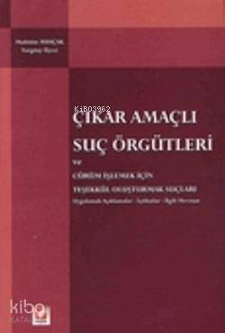 Çıkar Amaçlı Suç Örgütleri; ve Cürüm İşlemek İçin Teşekkül Oluşturmak Suçları