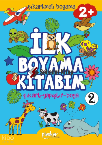 Çıkartmalı İlk Boyama Kitabım 2+ Yaş-2;Çıkart - Yapıştır - Boya