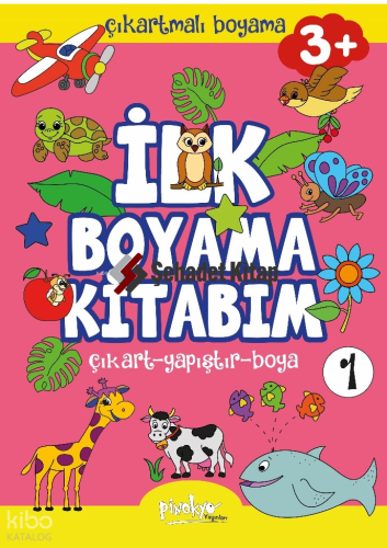 Çıkartmalı İlk Boyama Kitabım 3+ Yaş-1;Çıkart - Yapıştır - Boya