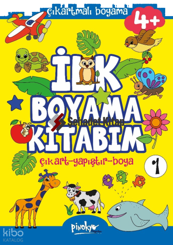 Çıkartmalı İlk Boyama Kitabım 4+ Yaş-1;Çıkart - Yapıştır - Boya