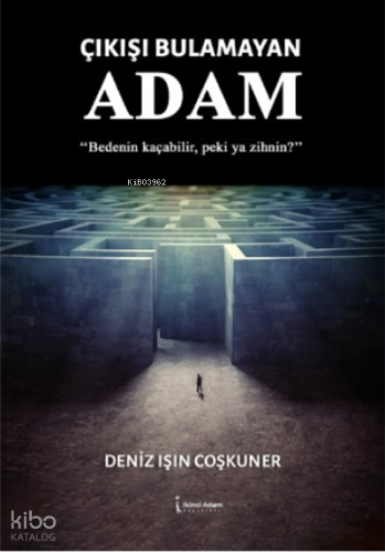 Çıkışı Bulamayan Adam