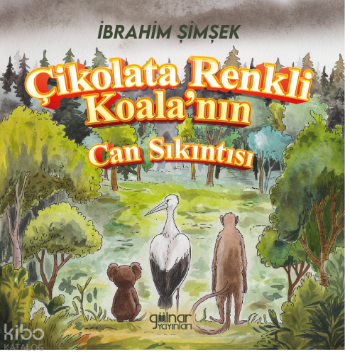 Çikolata Renkli Koala’nın Can Sıkıntısı | İbrahim Şimşek | Gülnar Yayı